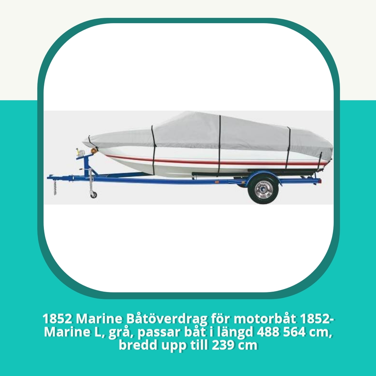 Recension af 1852 Marine Båtöverdrag för motorbåt 1852-Marine L, grå, passar båt i längd 488 564 cm, bredd upp till 239 cm