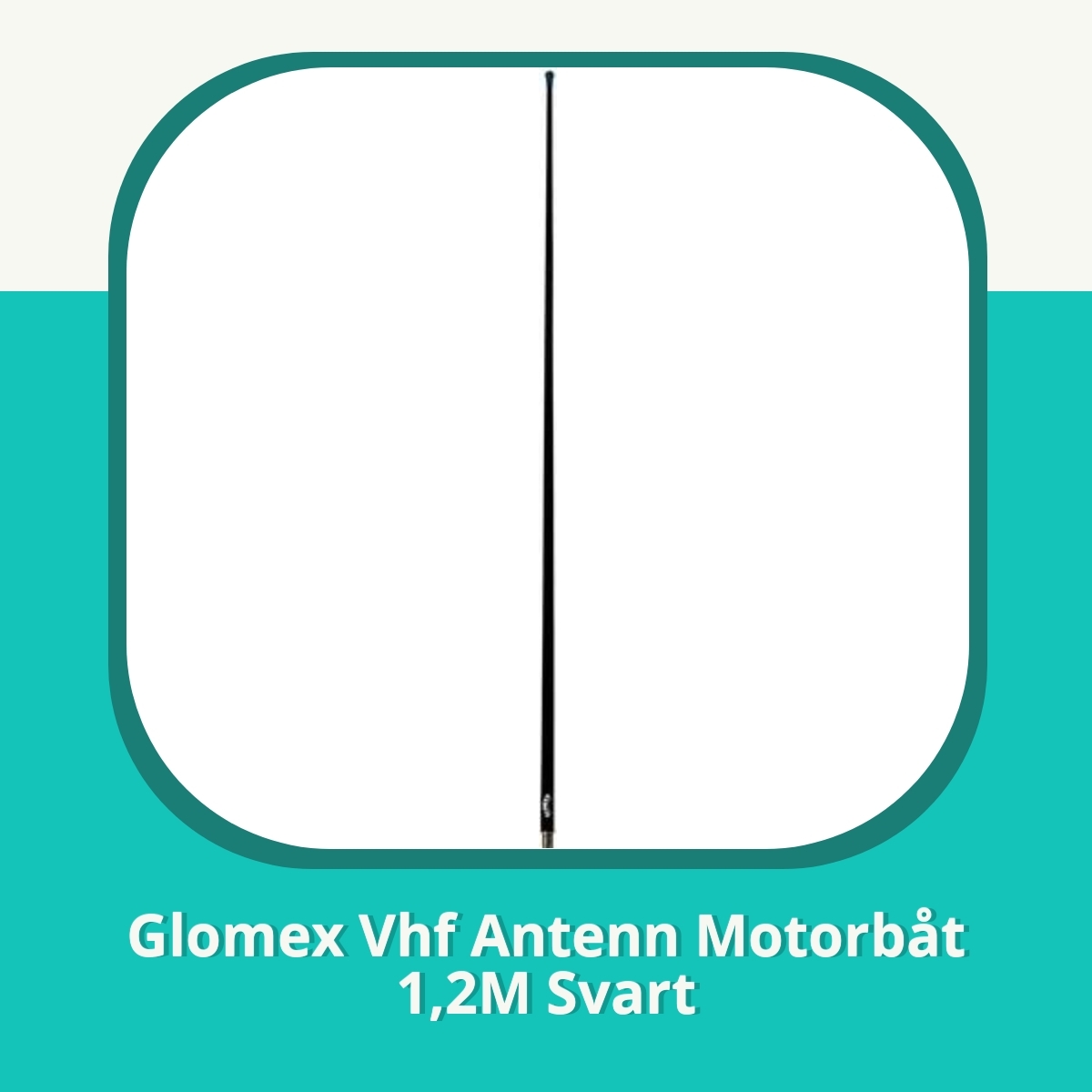 Recension Glomex Vhf Antenn Motorbåt 1,2M Svart