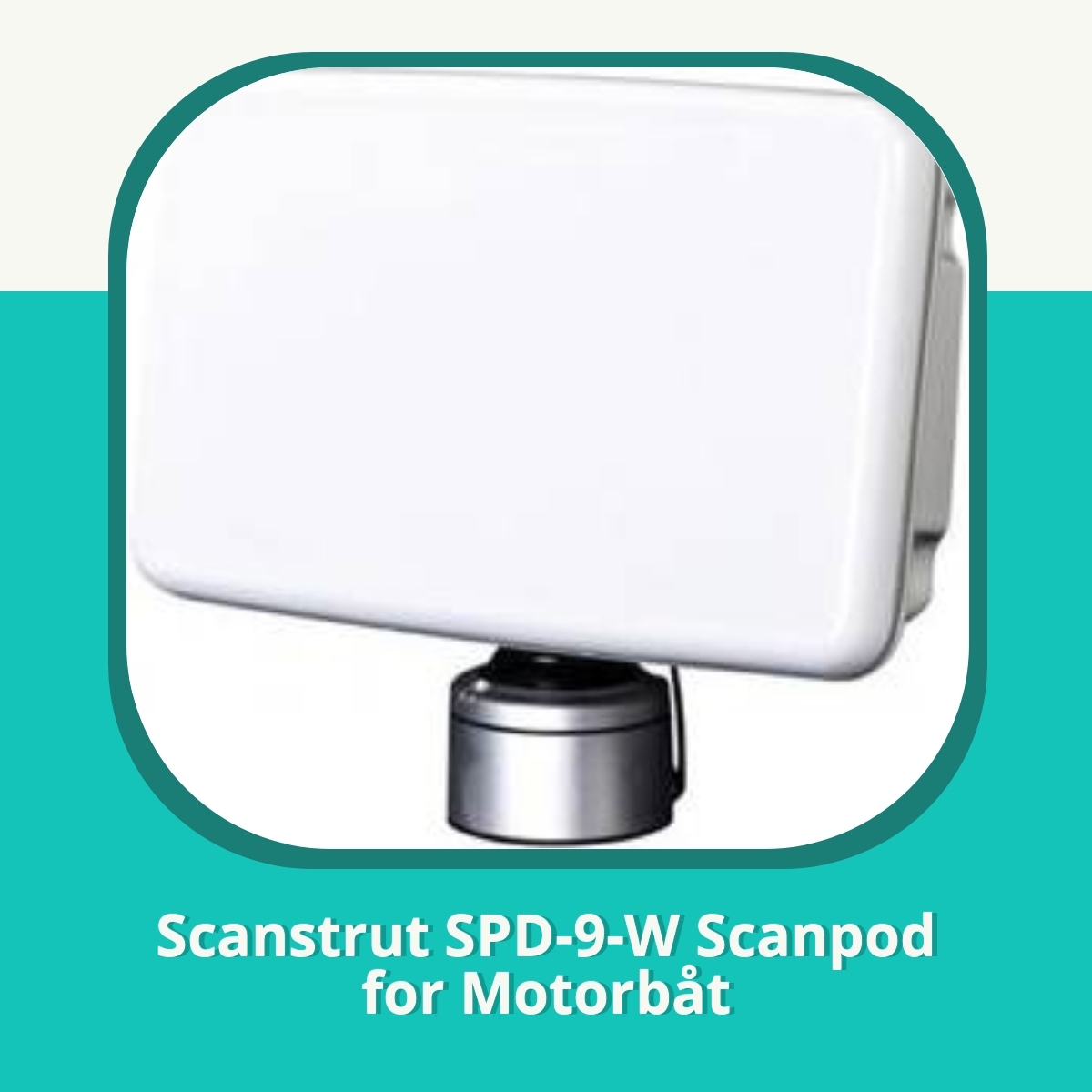 Anmeldelse af Scanstrut SPD-9-W Scanpod for Motorbåt