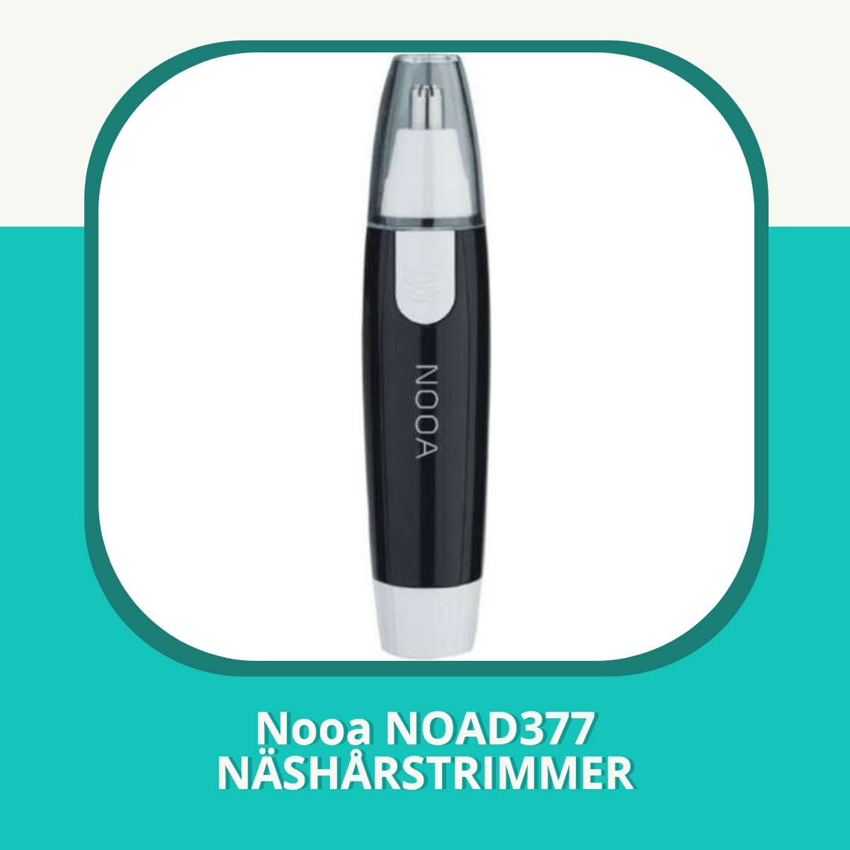 Recension af Nooa NOAD377 NÄSHÅRSTRIMMER