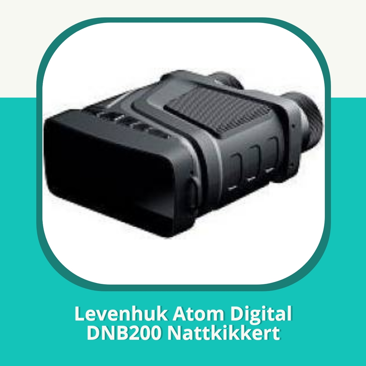 Anmeldelse af Levenhuk Atom Digital DNB200 Nattkikkert