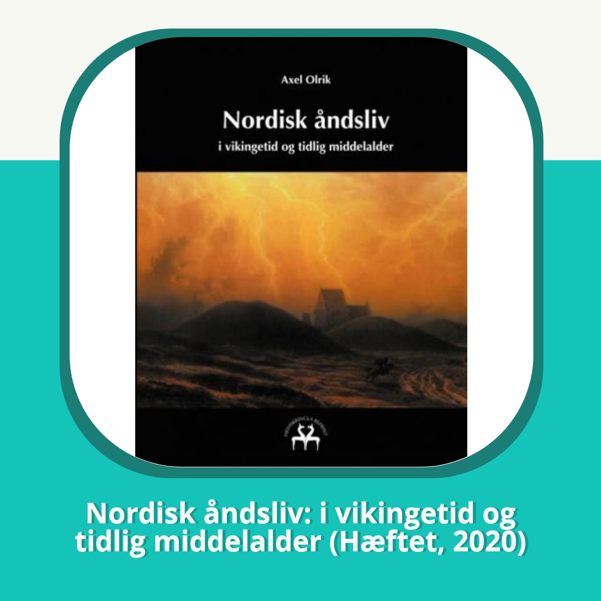 Anmeldelse af Nordisk åndsliv: i vikingetid og tidlig middelalder (Hæftet, 2020)