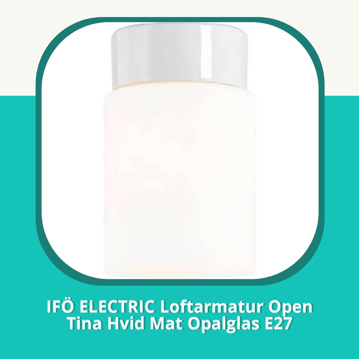 Anmeldelse af IFÖ ELECTRIC Loftarmatur Open Tina Hvid Mat Opalglas E27