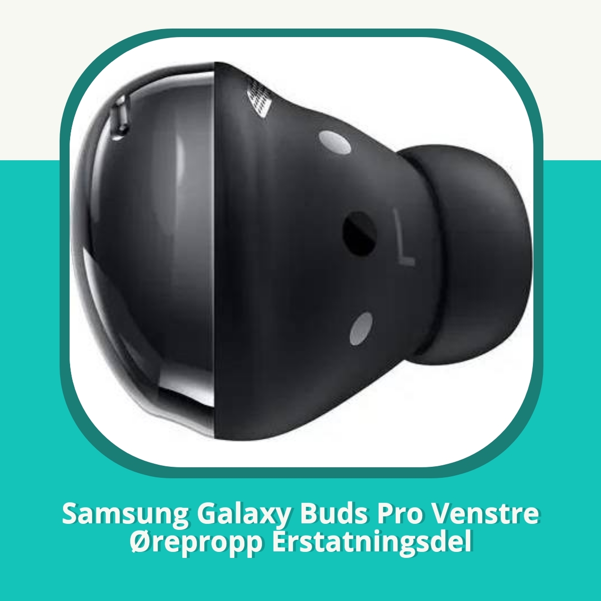 Anmeldelse af Samsung Galaxy Buds Pro Venstre Ørepropp Erstatningsdel