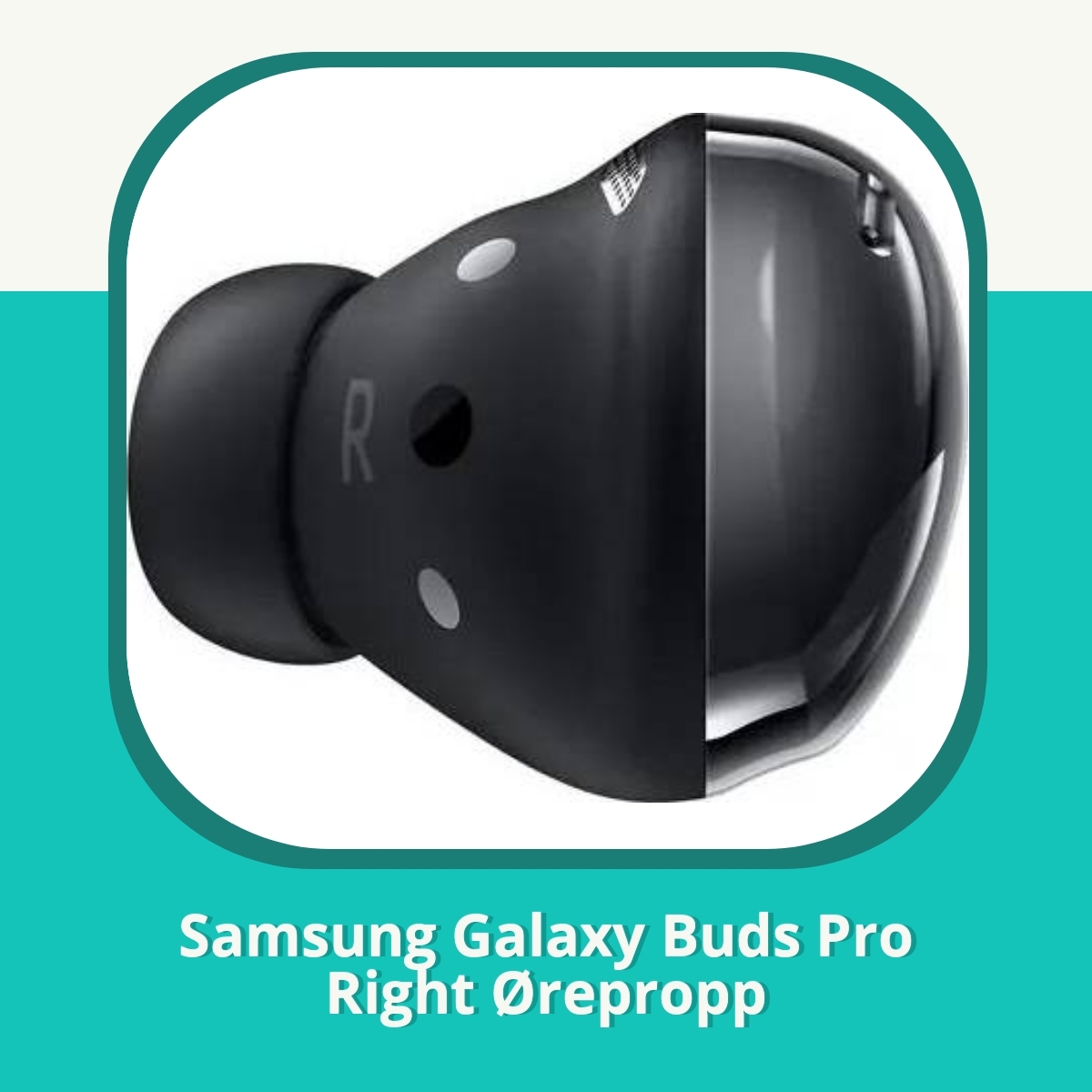 Anmeldelse af Samsung Galaxy Buds Pro Right Ørepropp