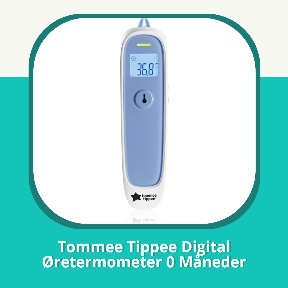 Anmeldelse af Tommee Tippee Digital Øretermometer 0 Måneder