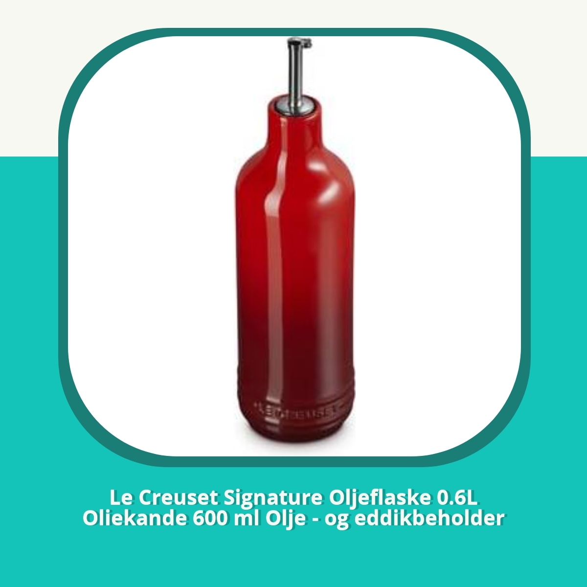 Anmeldelse af Le Creuset Signature Oljeflaske 0.6L Oliekande 600 ml Olje - og eddikbeholder