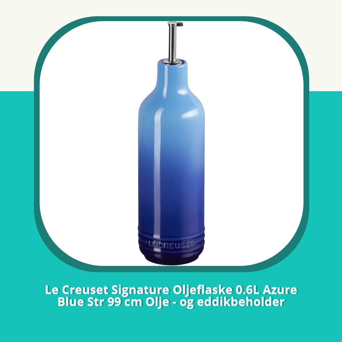 Anmeldelse af Le Creuset Signature Oljeflaske 0.6L Azure Blue Str 99 cm Olje - og eddikbeholder