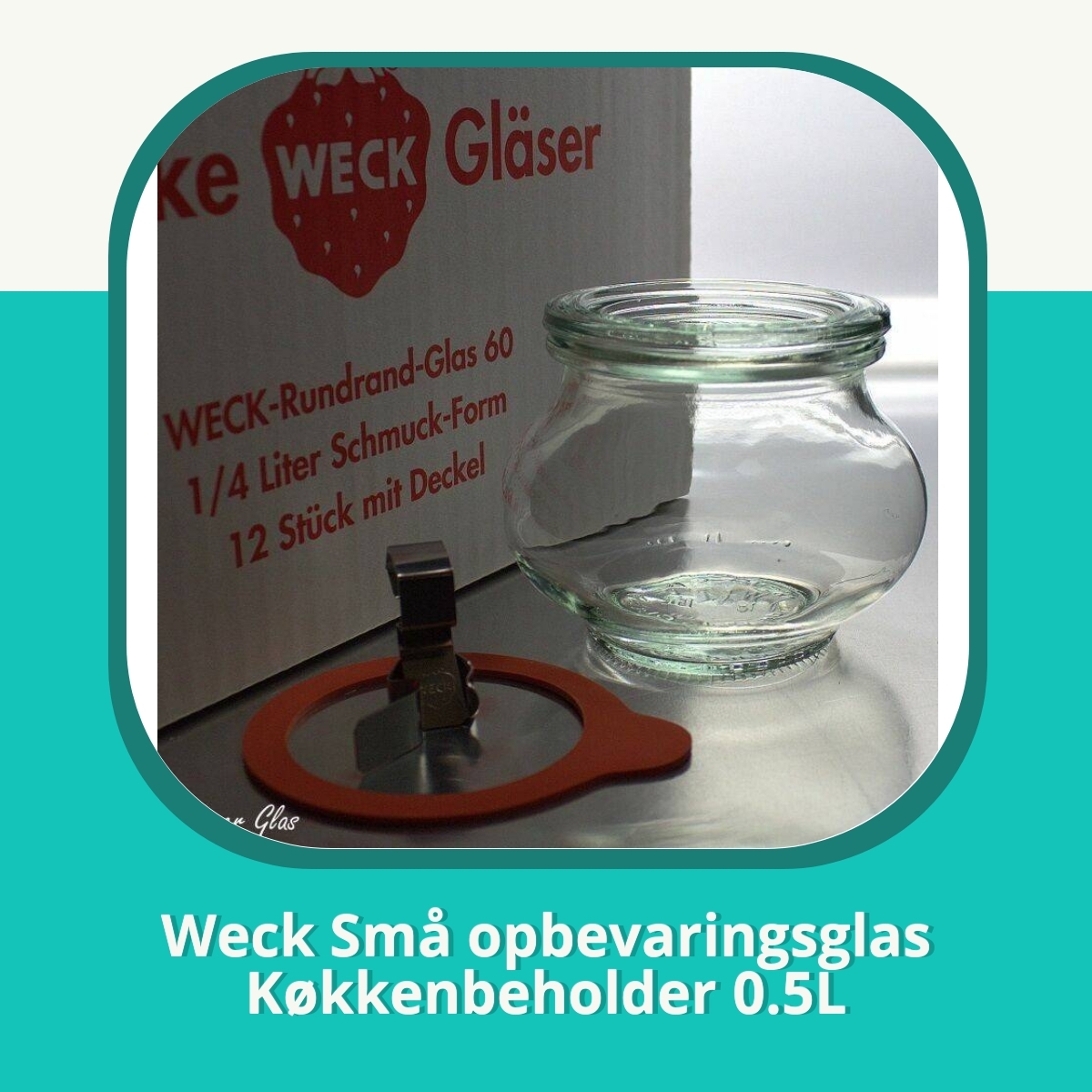 Anmeldelse af Weck Små opbevaringsglas Køkkenbeholder 0.5L