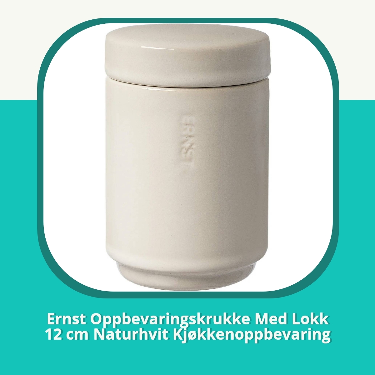 Anmeldelse af Ernst Oppbevaringskrukke Med Lokk 12 cm Naturhvit Kjøkkenoppbevaring
