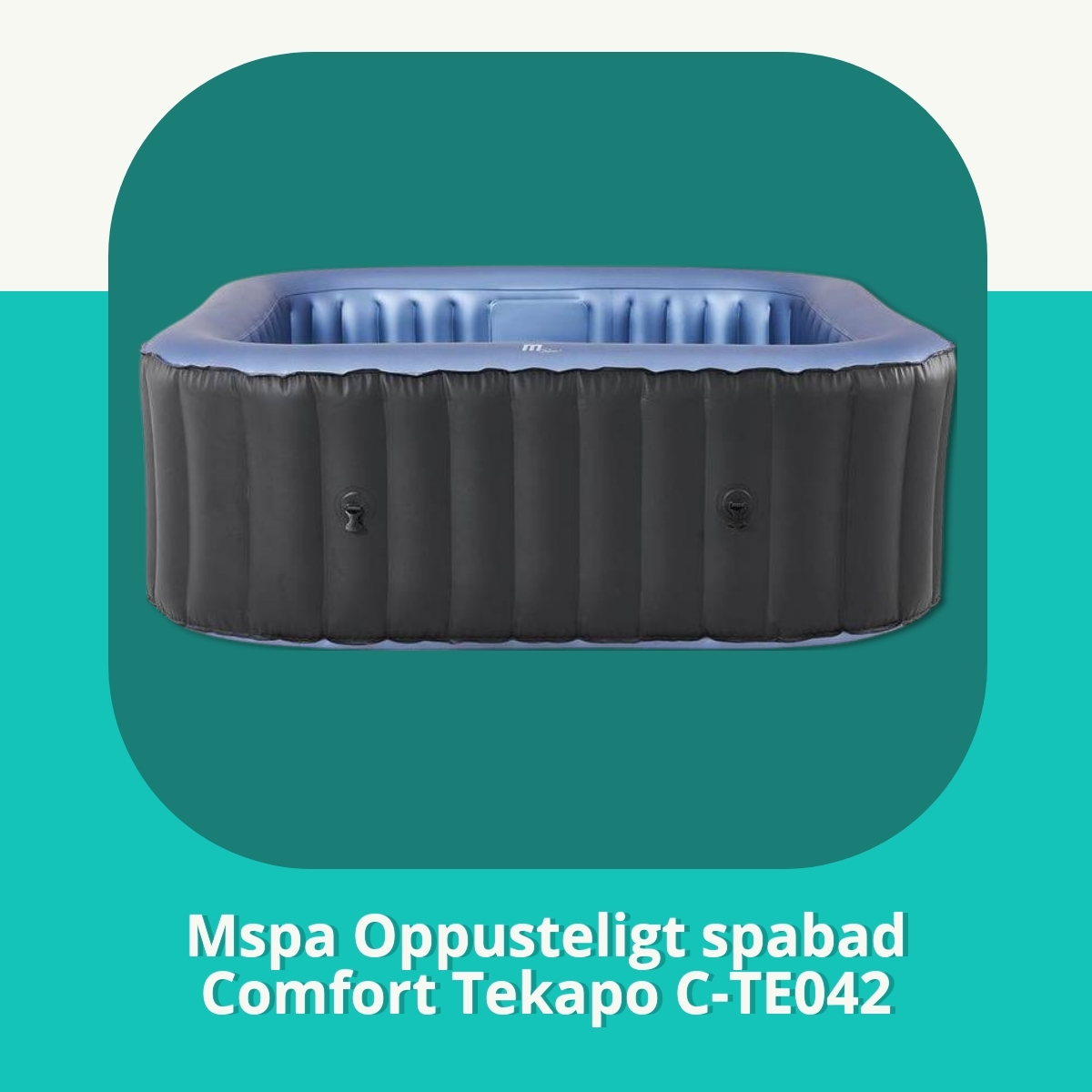 Anmeldelse af Mspa Oppusteligt spabad Comfort Tekapo C-TE042