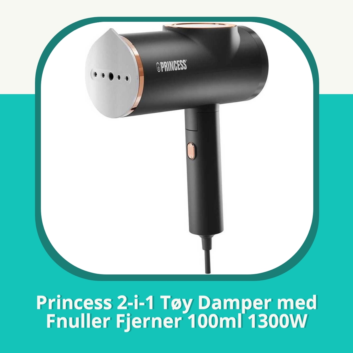 Anmeldelse af Princess 2-i-1 Tøy Damper med Fnuller Fjerner 100ml 1300W