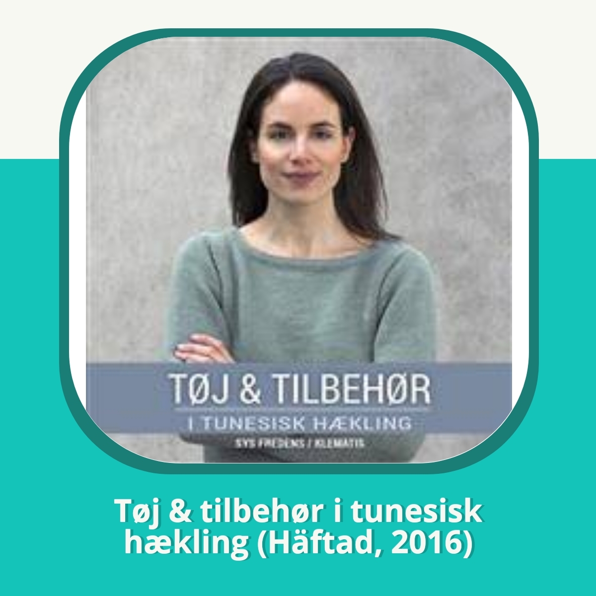 Recension af Tøj & tilbehør i tunesisk hækling (Häftad, 2016)