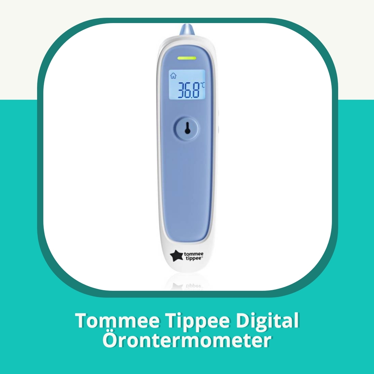 Recension af Tommee Tippee Digital Örontermometer