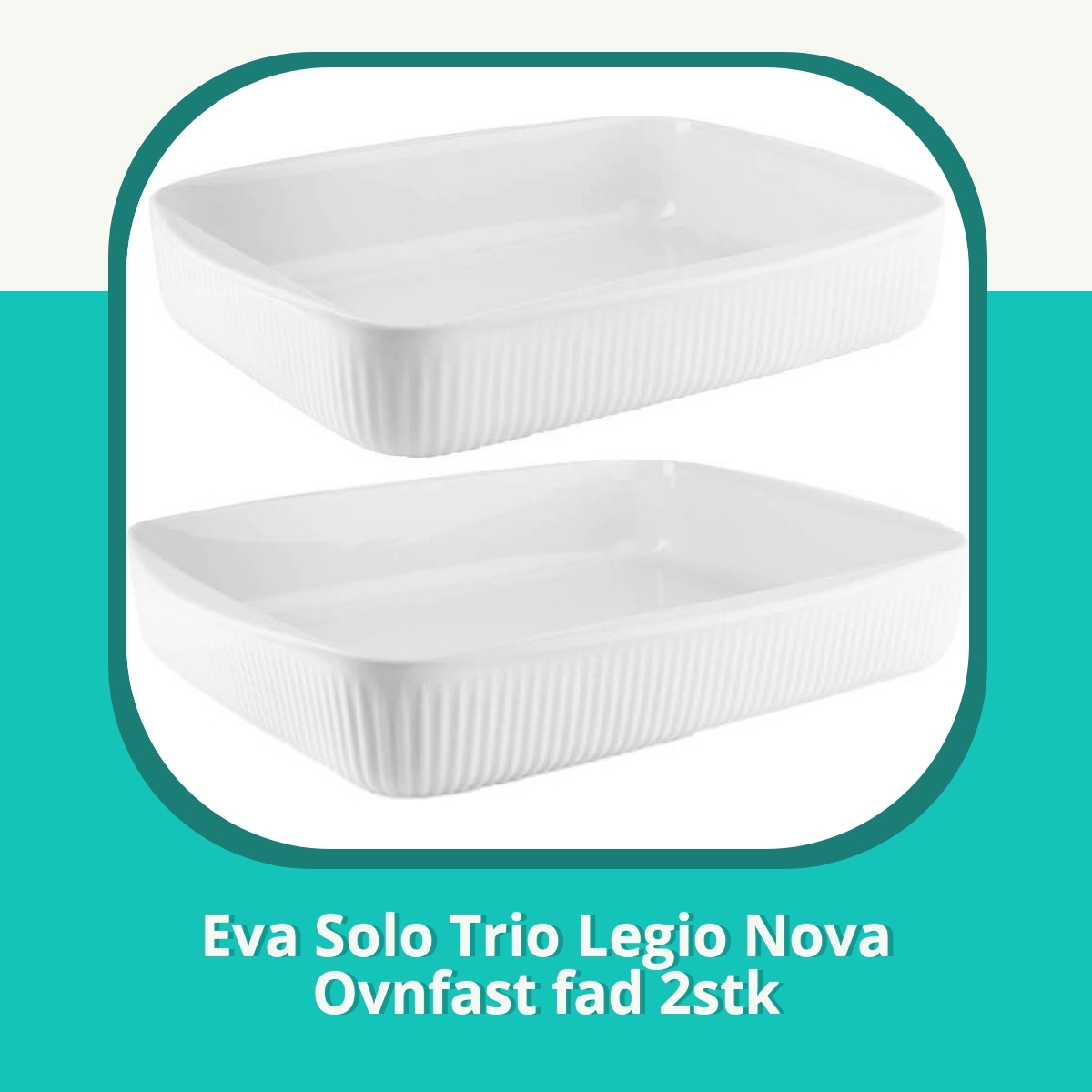 Anmeldelse af Eva Solo Trio Legio Nova Ovnfast fad 2stk