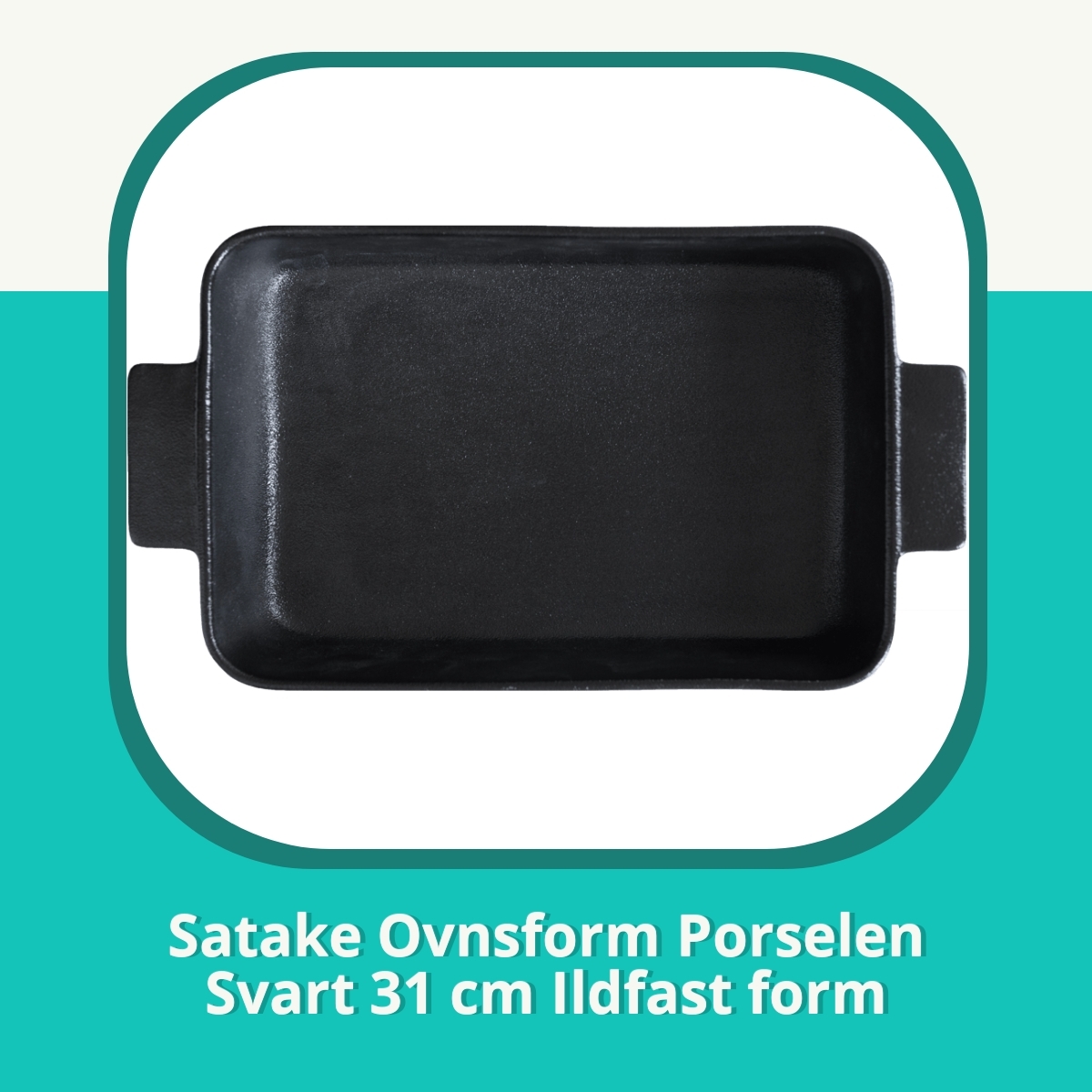 Anmeldelse af Satake Ovnsform Porselen Svart 31 cm Ildfast form