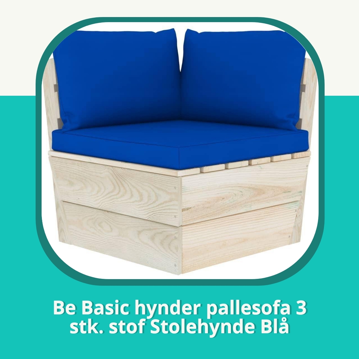 Anmeldelse af Be Basic hynder pallesofa 3 stk. stof Stolehynde Blå
