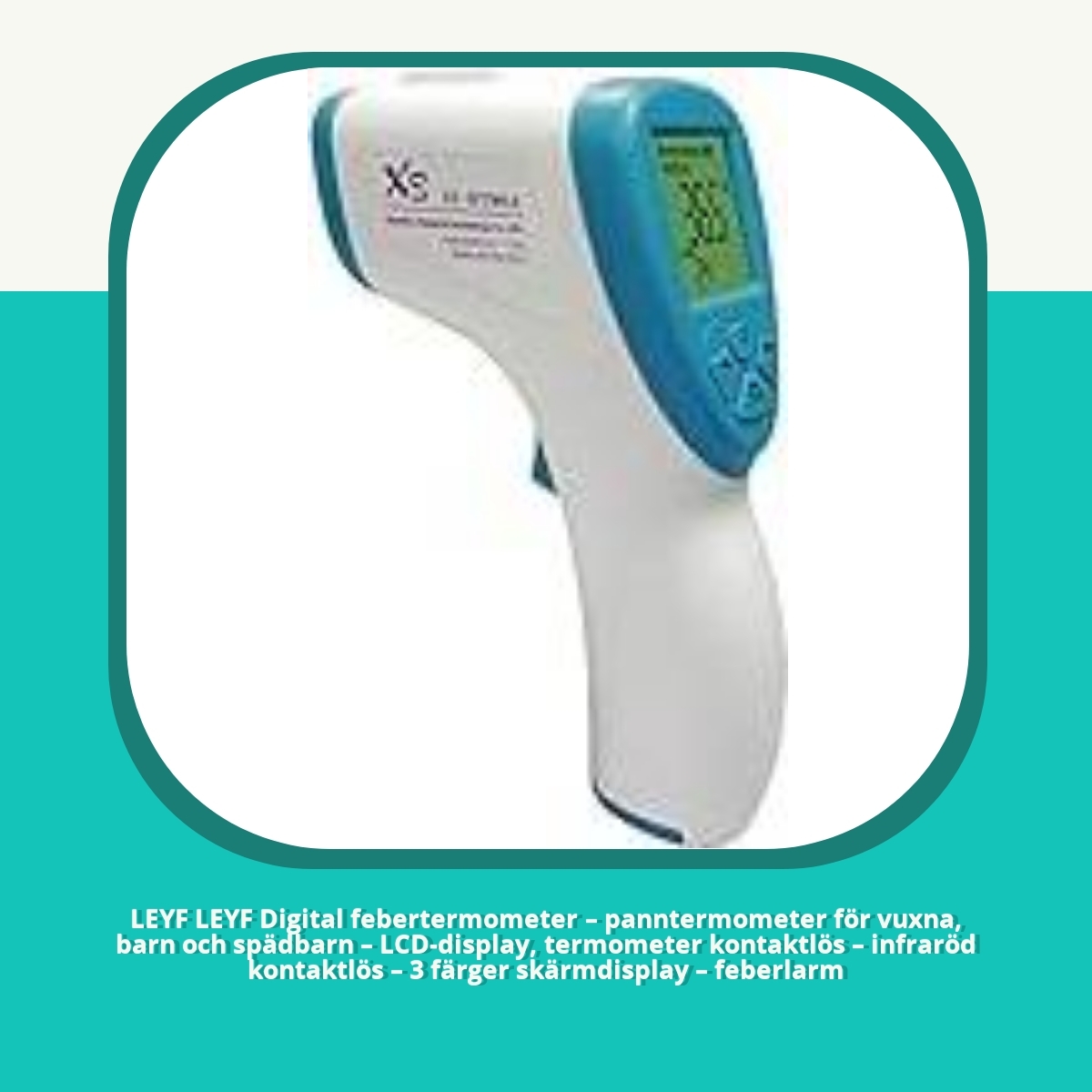 Recension af LEYF LEYF Digital febertermometer – panntermometer för vuxna, barn och spädbarn – LCD-display, termometer kontaktlös – infraröd kontaktlös – 3 färger skärmdisplay – feberlarm