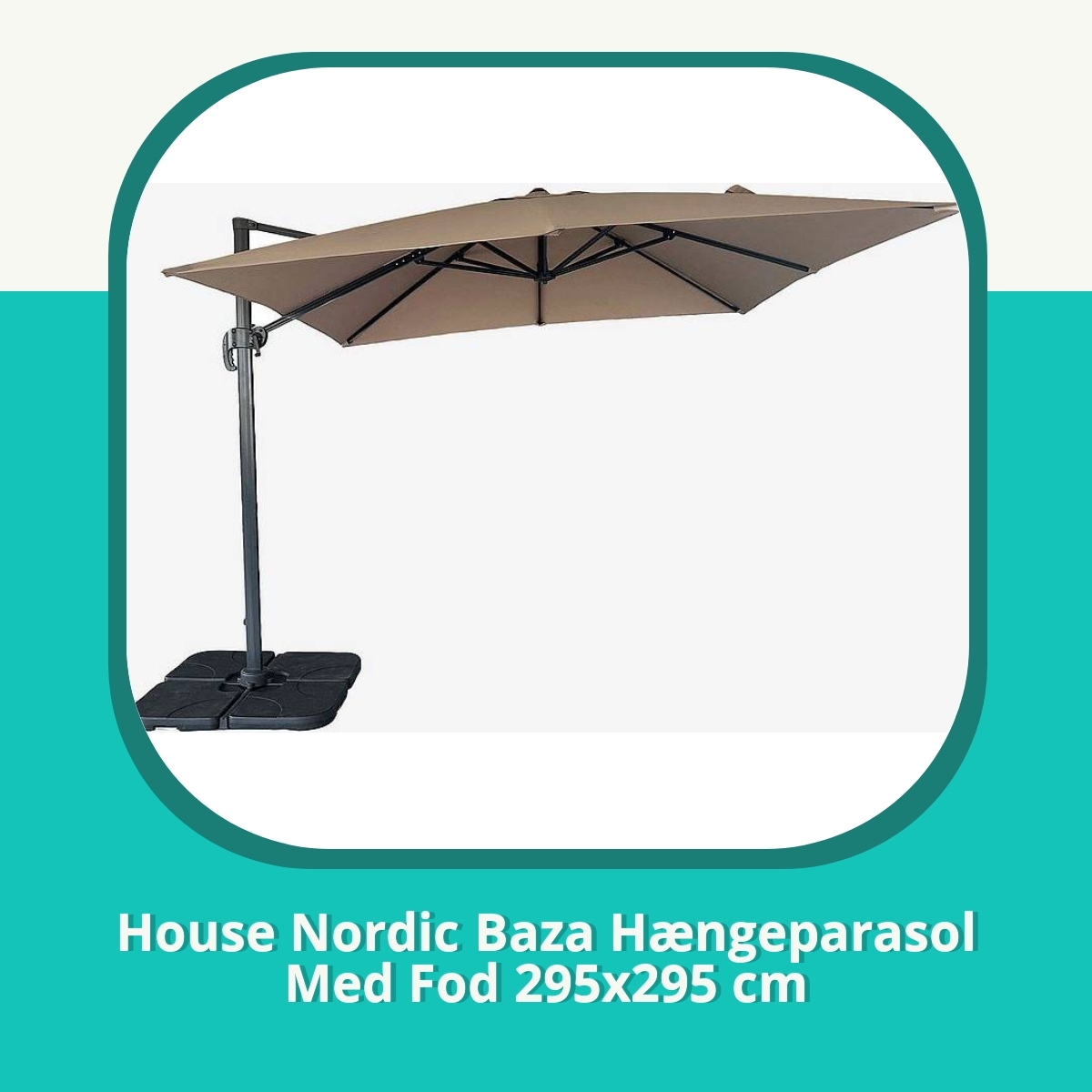 Anmeldelse af House Nordic Baza Hængeparasol Med Fod 295x295 cm