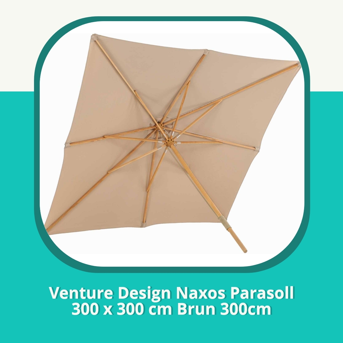 Anmeldelse af Venture Design Naxos Parasoll 300 x 300 cm Brun 300cm