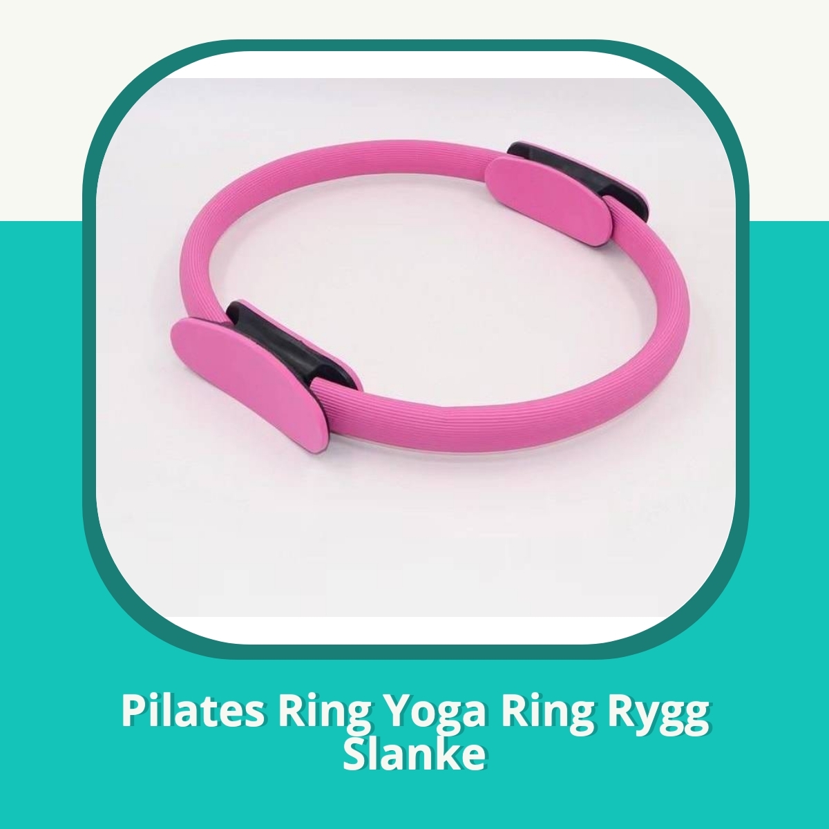 Anmeldelse af Pilates Ring Yoga Ring Rygg Slanke