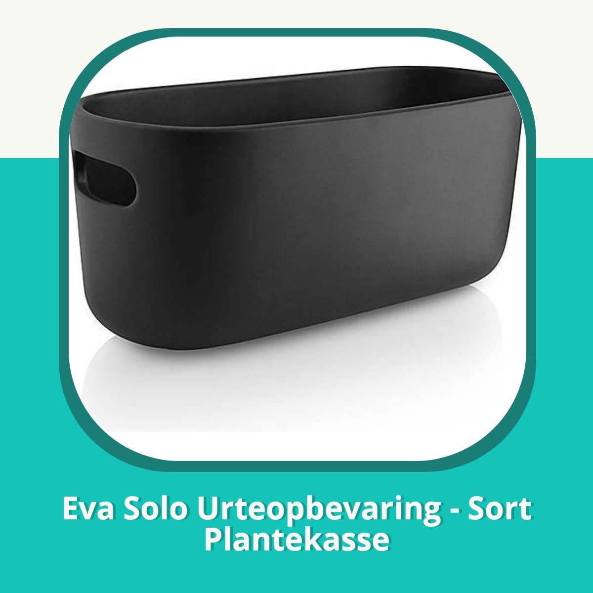 Anmeldelse af Eva Solo Urteopbevaring - Sort Plantekasse