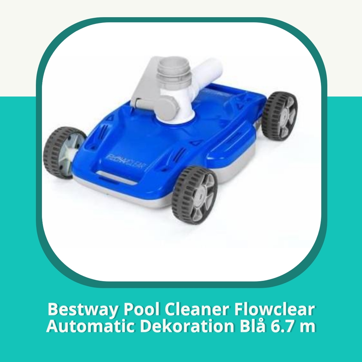 Recension Bestway Pool Cleaner Flowclear Automatic Dekoration Blå 6.7 m