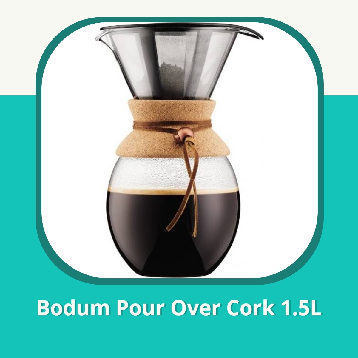 Recension af Bodum Pour Over Cork 1.5L