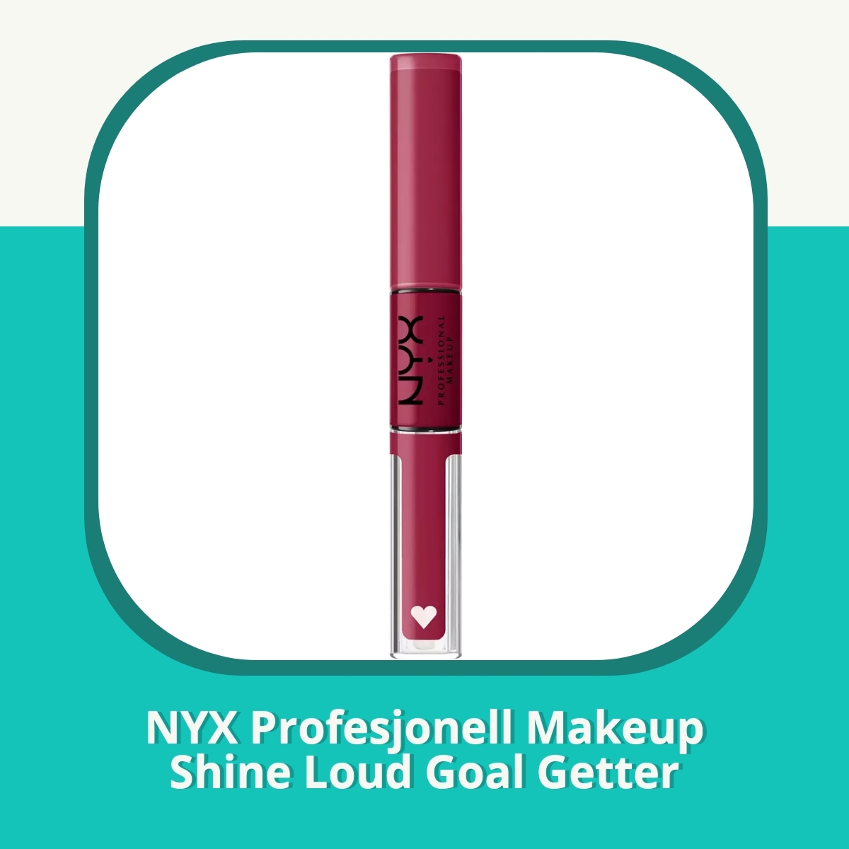 Anmeldelse af NYX Profesjonell Makeup Shine Loud Goal Getter