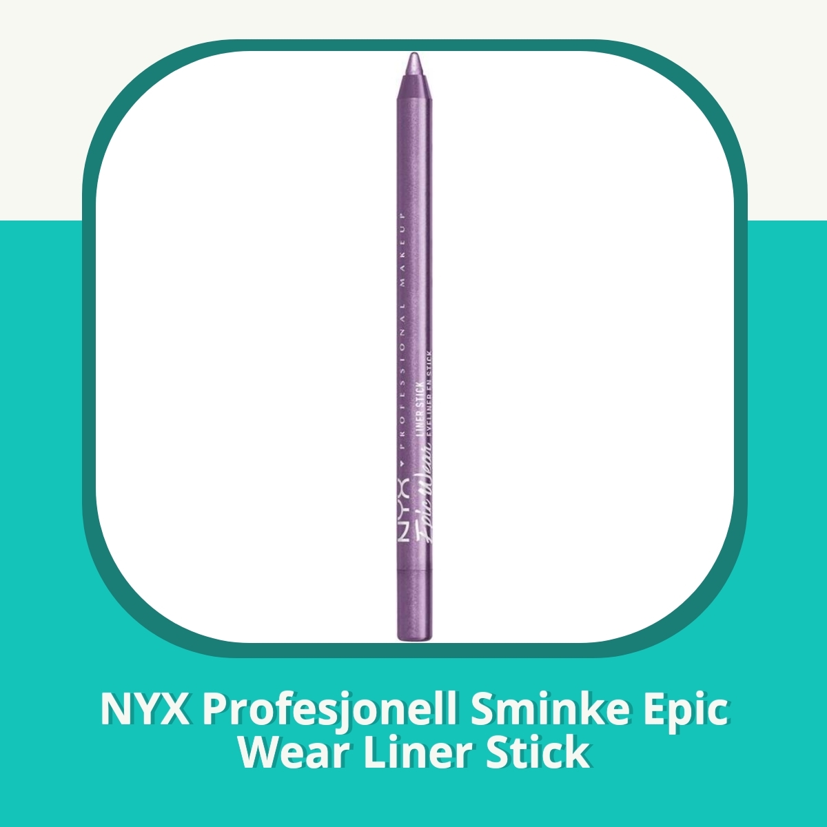 Anmeldelse af NYX Profesjonell Sminke Epic Wear Liner Stick