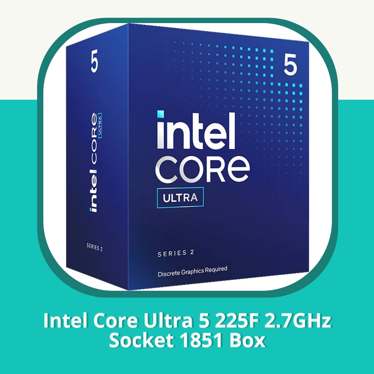 Anmeldelse af Intel Core Ultra 5 225F 2.7GHz Socket 1851 Box
