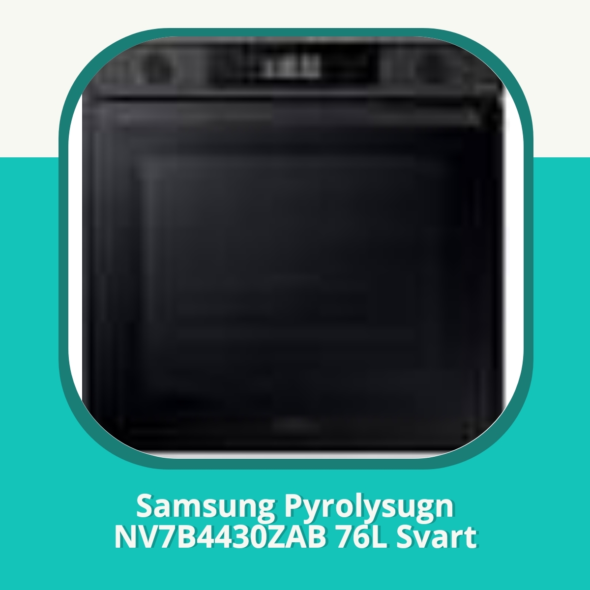 Recension af Samsung Pyrolysugn NV7B4430ZAB 76L Svart