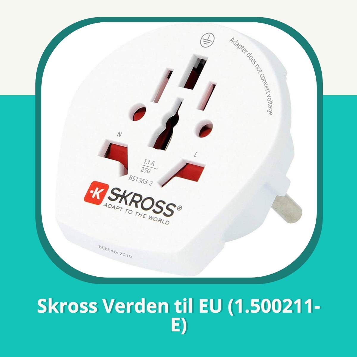 Anmeldelse af Skross Verden til EU (1.500211-E)