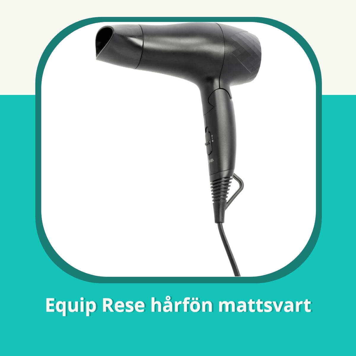 Recension af Equip Rese hårfön mattsvart