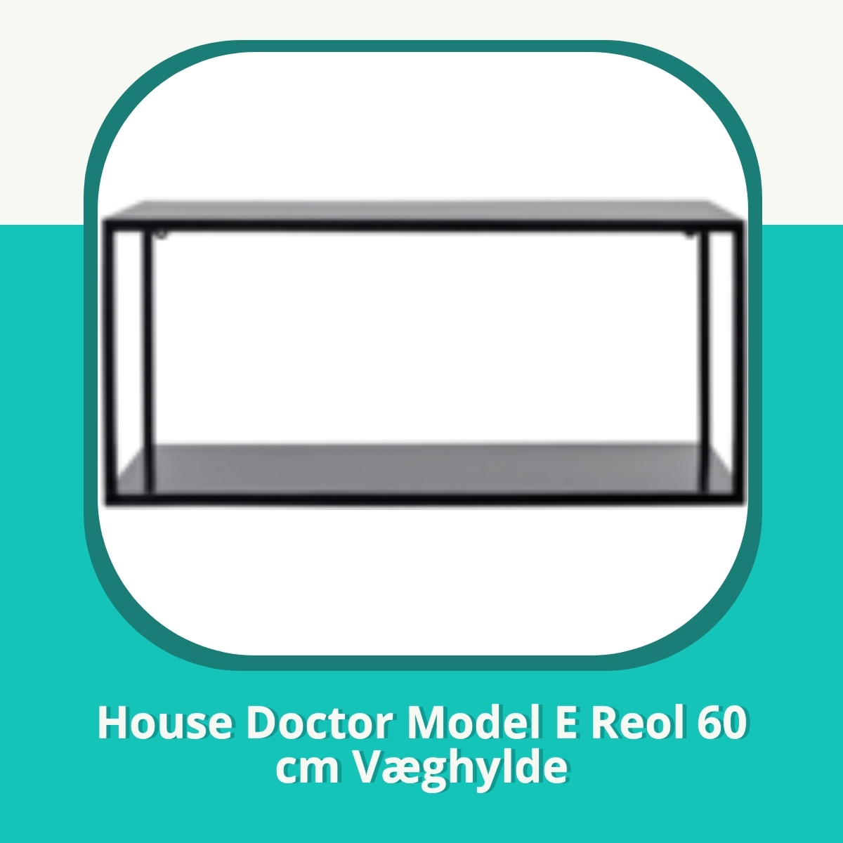 Anmeldelse af House Doctor Model E Reol 60 cm Væghylde