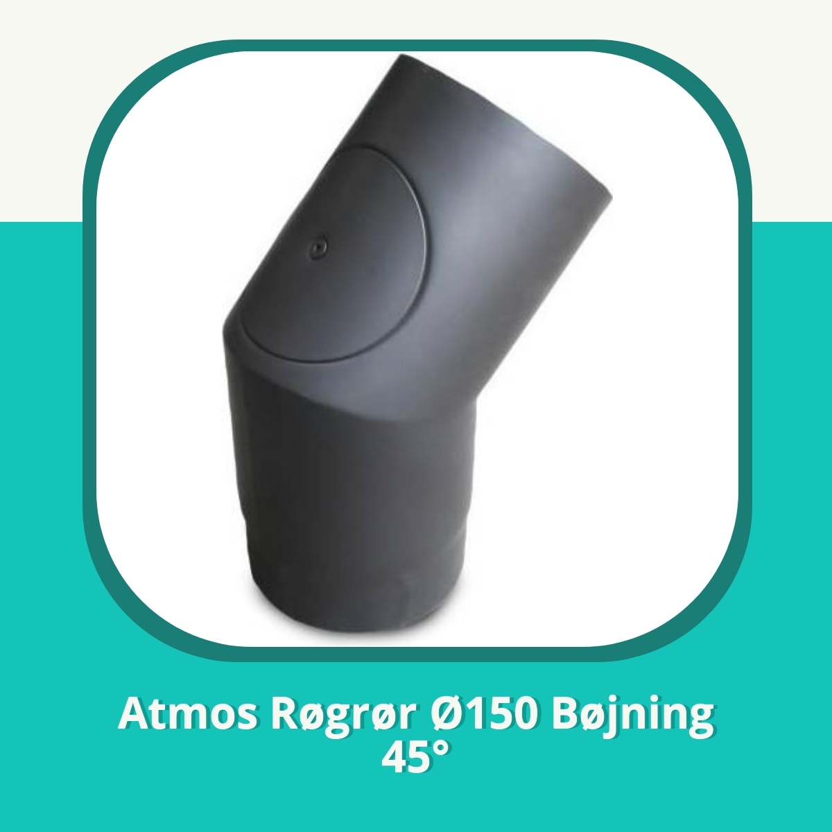 Recension af Atmos Røgrør Ø150 Bøjning 45°