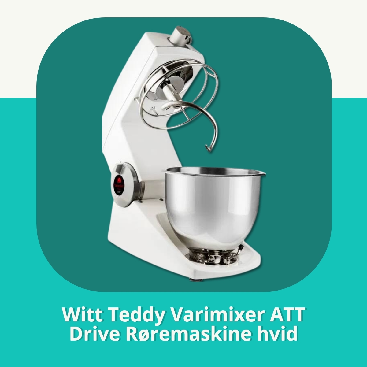 Anmeldelse af Witt Teddy Varimixer ATT Drive Røremaskine hvid