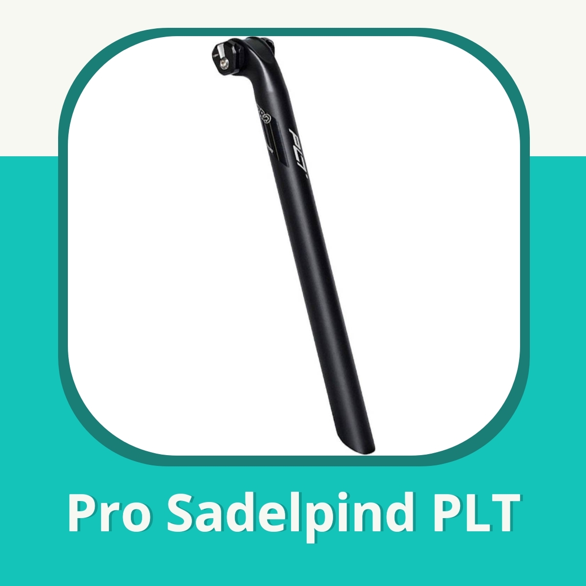 Anmeldelse af Pro Sadelpind PLT