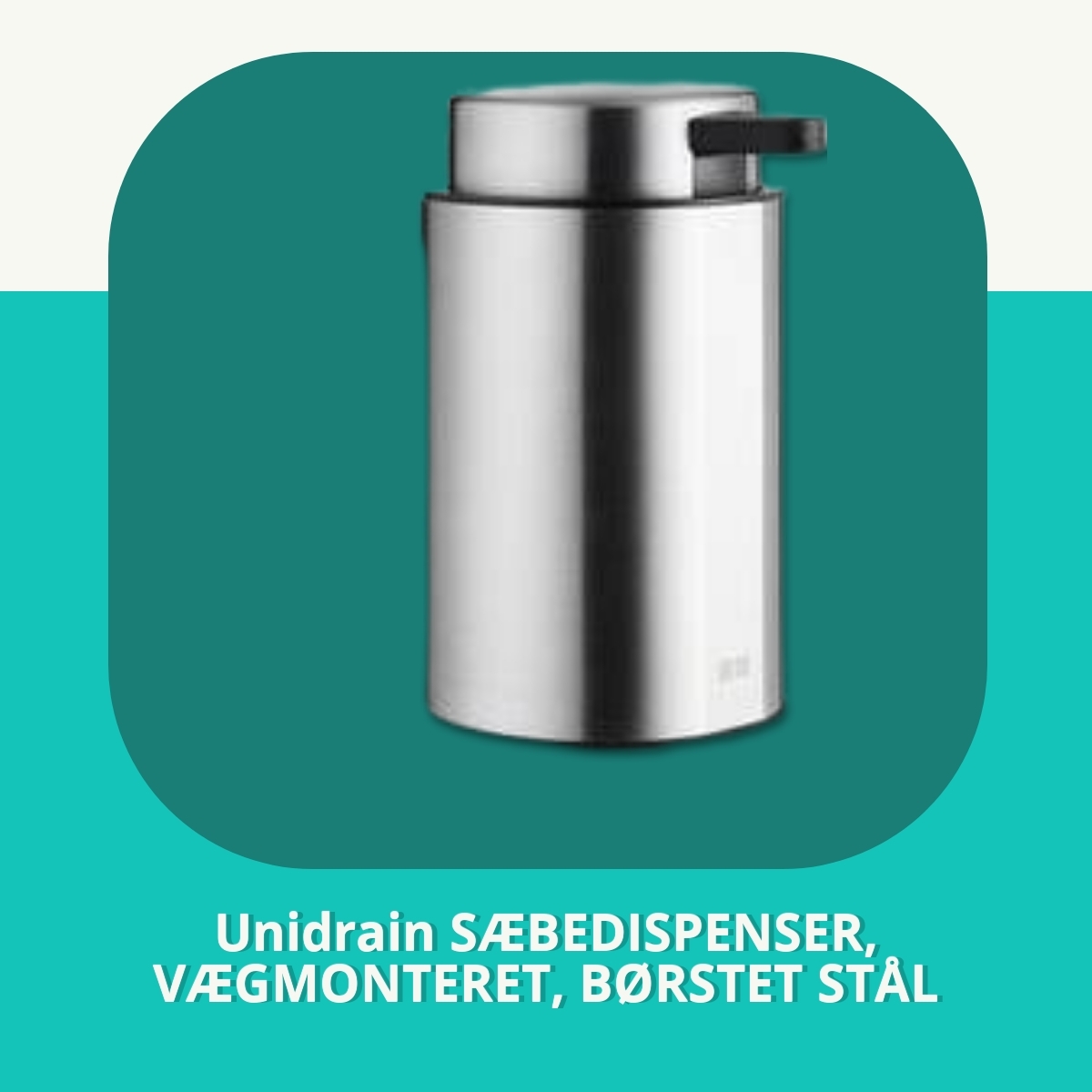 Anmeldelse af Unidrain SÆBEDISPENSER, VÆGMONTERET, BØRSTET STÅL