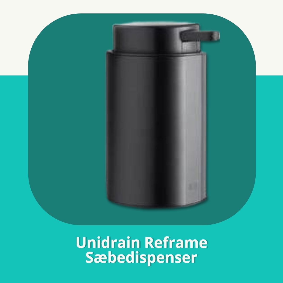 Anmeldelse af Unidrain Reframe Sæbedispenser