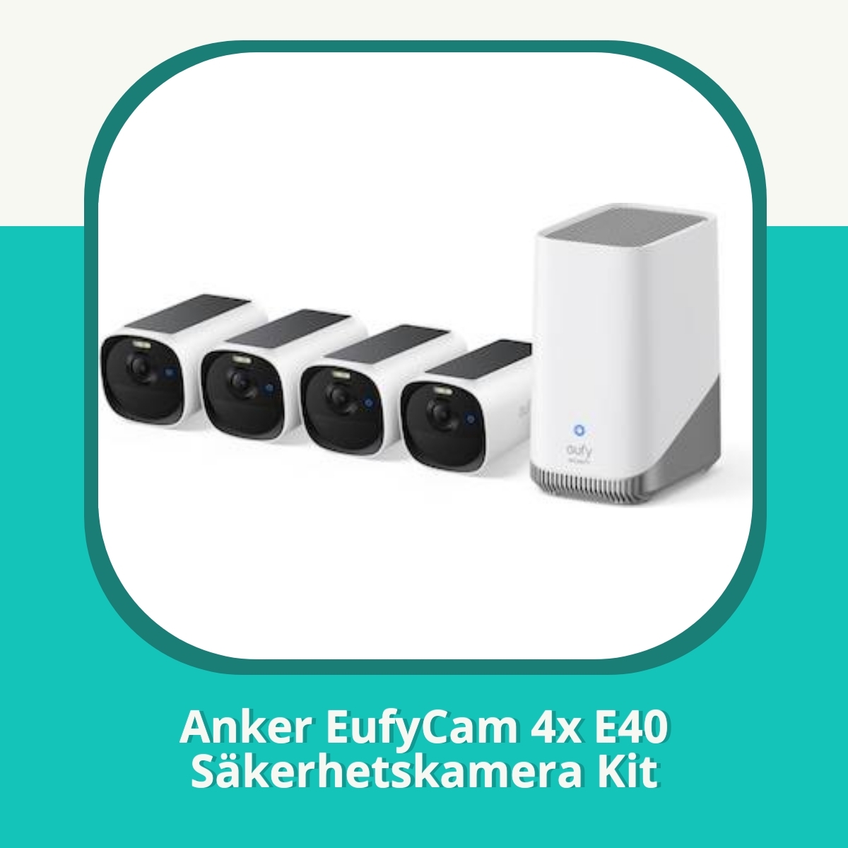 Recension Anker EufyCam 4x E40 Säkerhetskamera Kit