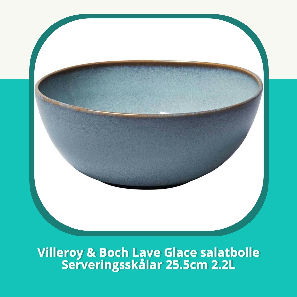 Anmeldelse af Villeroy & Boch Lave Glace salatbolle Serveringsskålar 25.5cm 2.2L