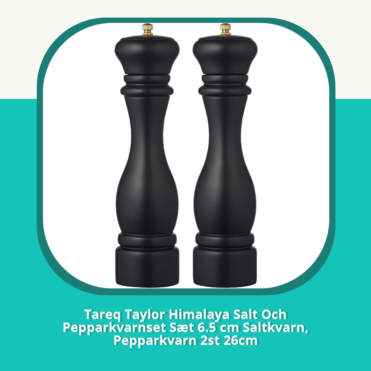 Recension af Tareq Taylor Himalaya Salt Och Pepparkvarnset Sæt 6.5 cm Saltkvarn, Pepparkvarn 2st 26cm