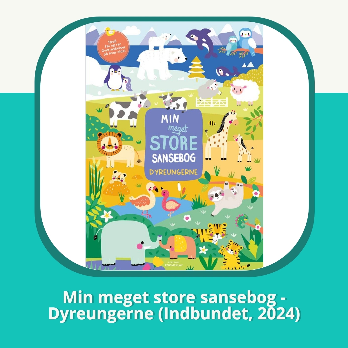 Anmeldelse af Min meget store sansebog - Dyreungerne (Indbundet, 2024)