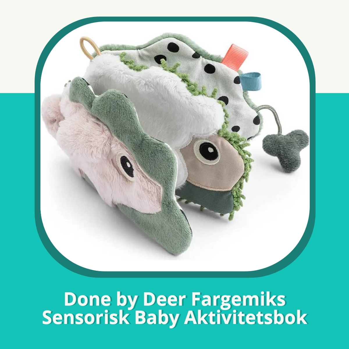 Anmeldelse af Done by Deer Fargemiks Sensorisk Baby Aktivitetsbok