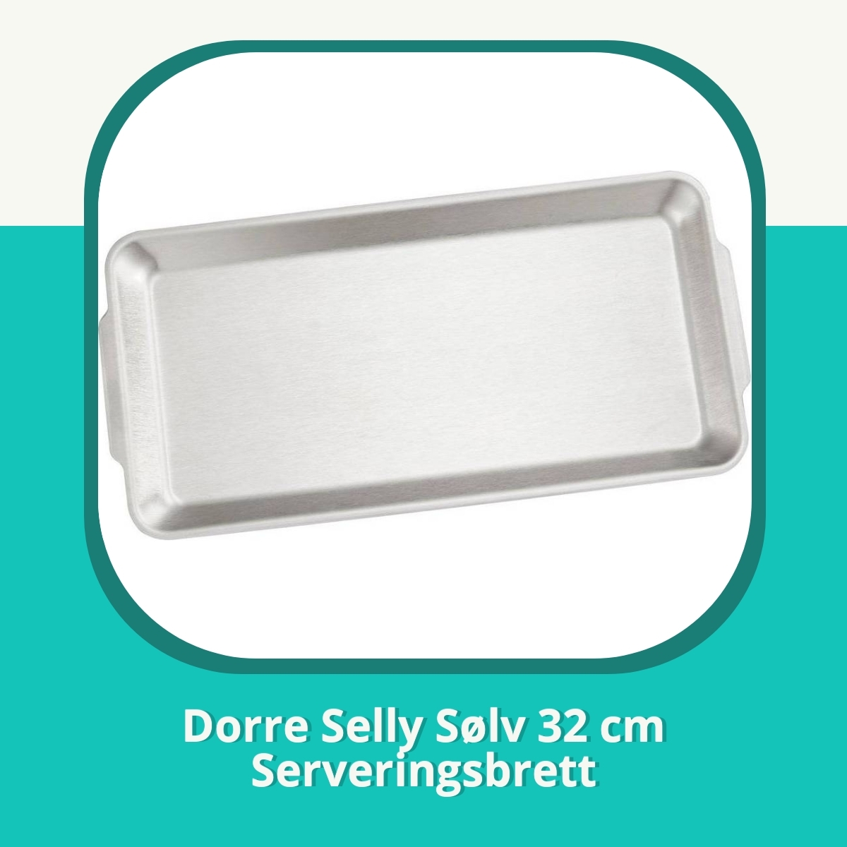 Anmeldelse af Dorre Selly Sølv 32 cm Serveringsbrett