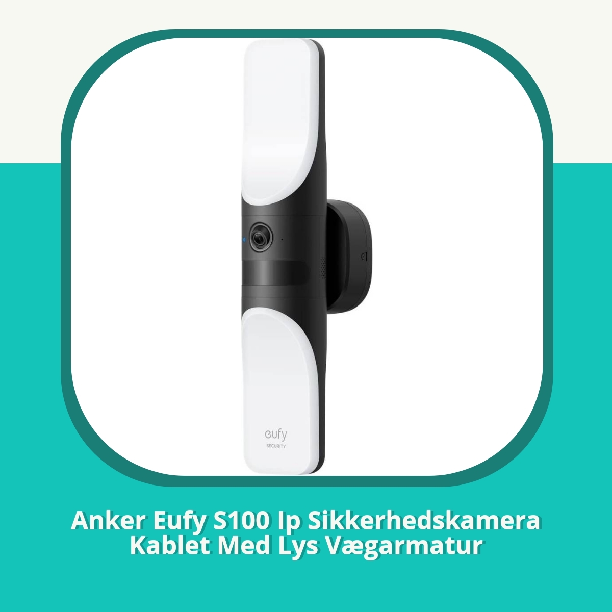 Anmeldelse af Anker Eufy S100 Ip Sikkerhedskamera Kablet Med Lys Vægarmatur