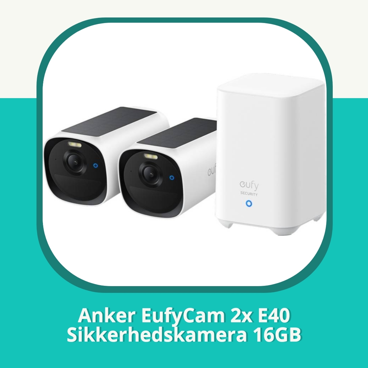 Anmeldelse af Anker EufyCam 2x E40 Sikkerhedskamera 16GB