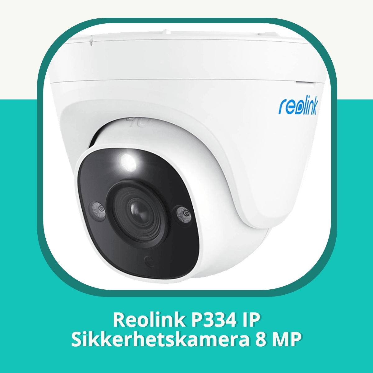 Anmeldelse af Reolink P334 IP Sikkerhetskamera 8 MP