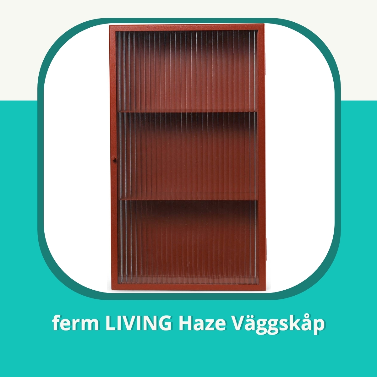 Recension af ferm LIVING Haze Väggskåp